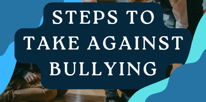 Steps to Take Against Bullying and Harassment