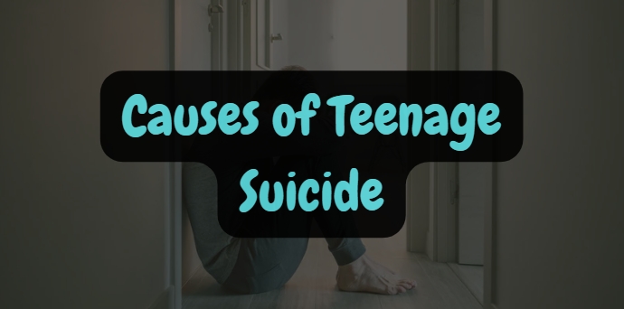 Causes of Teenage Suicide
